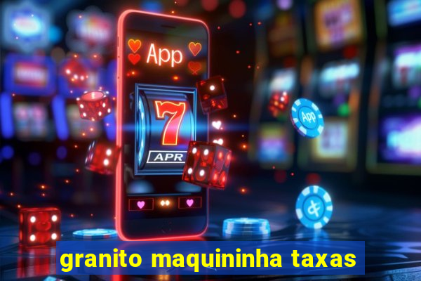 granito maquininha taxas