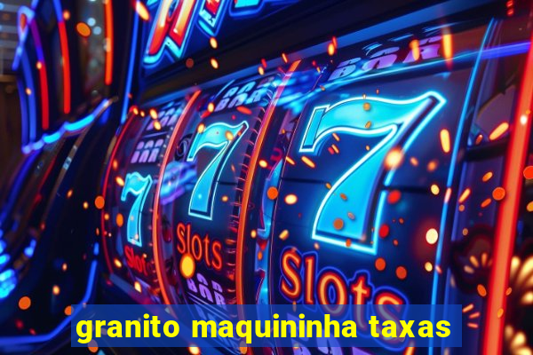 granito maquininha taxas