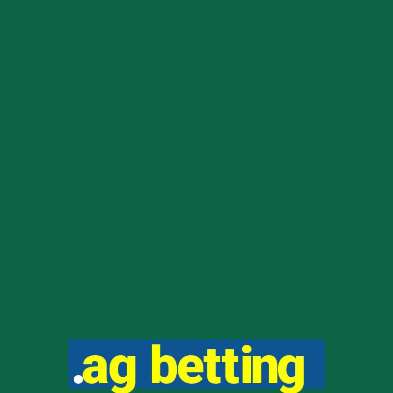 .ag betting