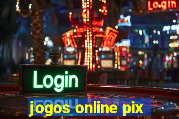 jogos online pix