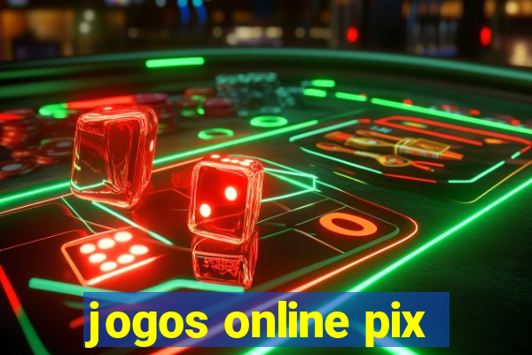 jogos online pix