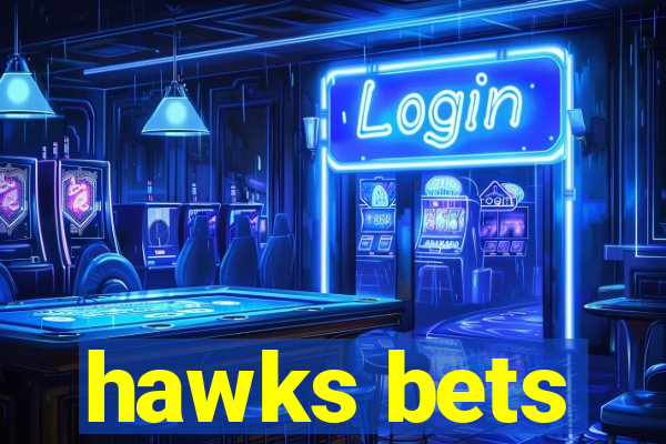 hawks bets