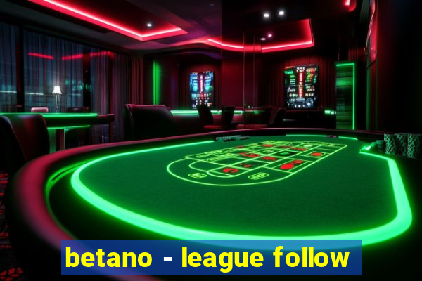 betano - league follow