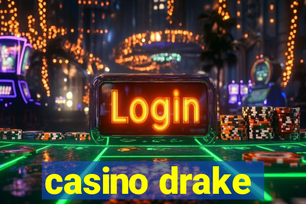 casino drake