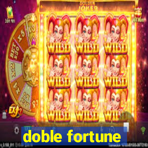 doble fortune