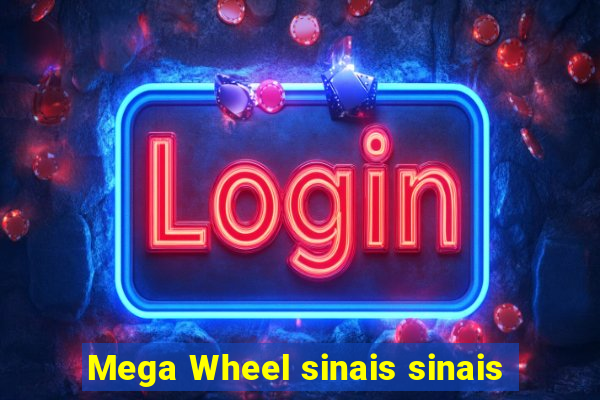 Mega Wheel sinais sinais