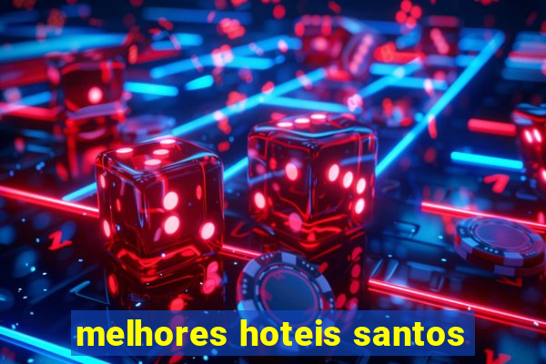 melhores hoteis santos