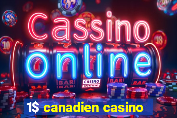 1$ canadien casino