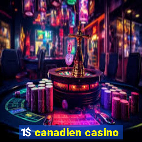 1$ canadien casino