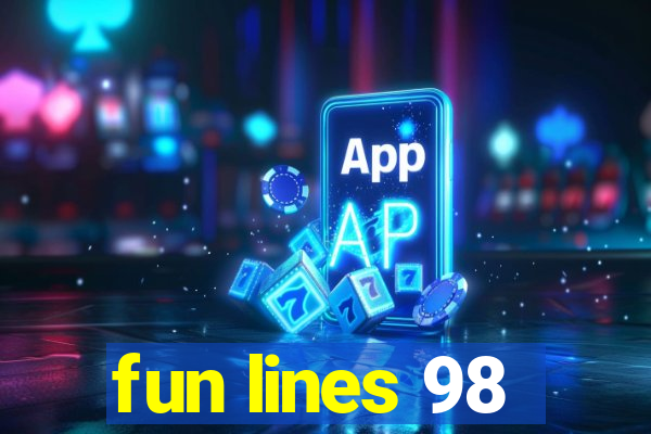 fun lines 98