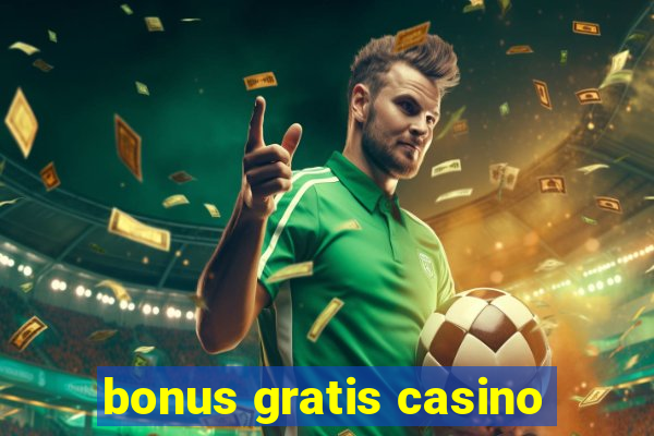 bonus gratis casino