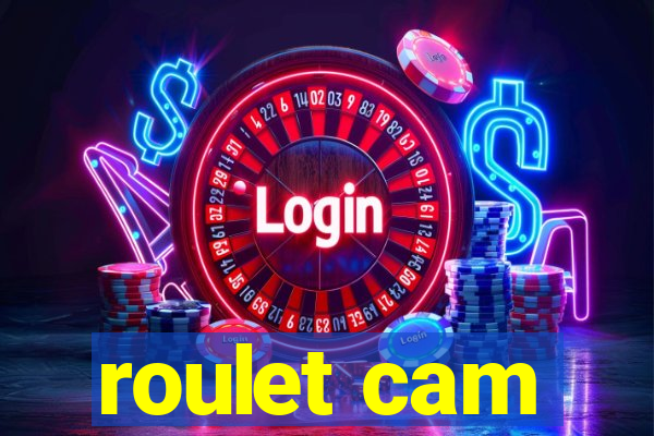 roulet cam