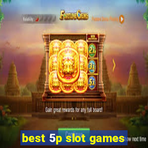 best 5p slot games