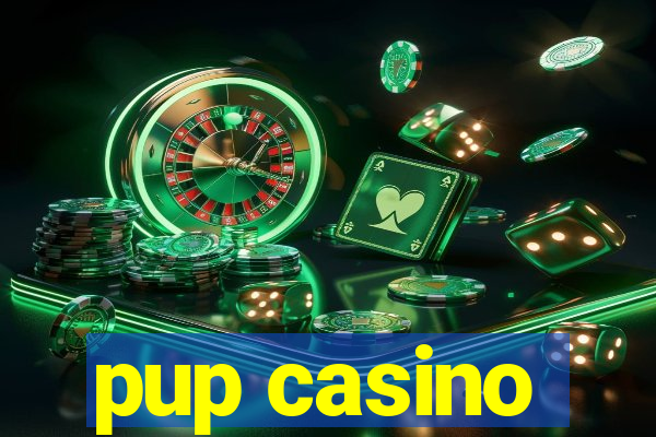 pup casino