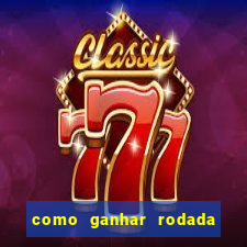 como ganhar rodada gratis no fortune tiger