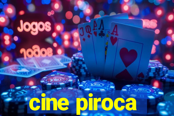 cine piroca