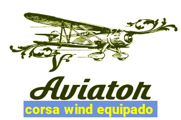 corsa wind equipado