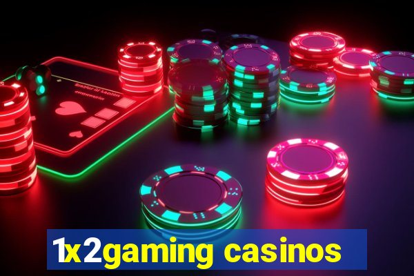 1x2gaming casinos