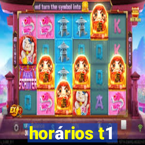 horários t1