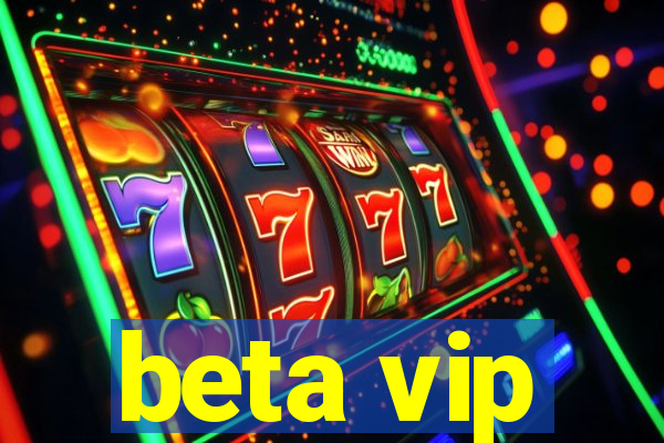 beta vip