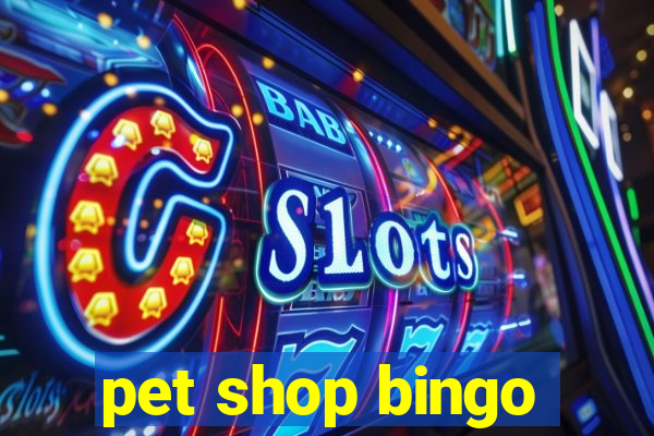 pet shop bingo