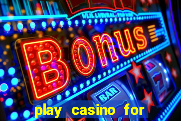 play casino for real money no deposit