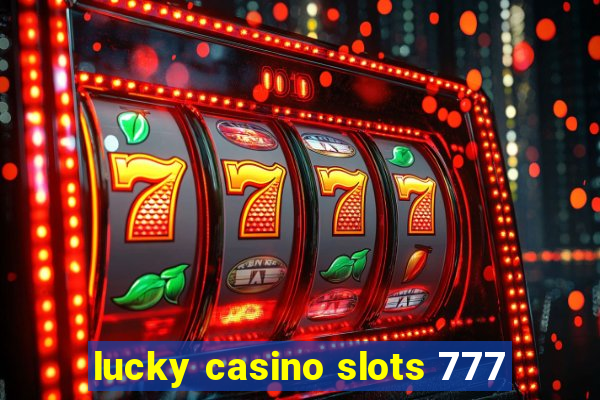 lucky casino slots 777