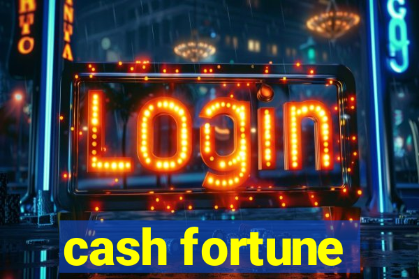 cash fortune