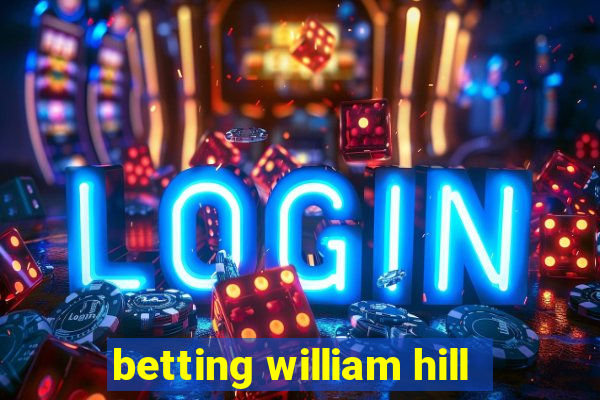 betting william hill