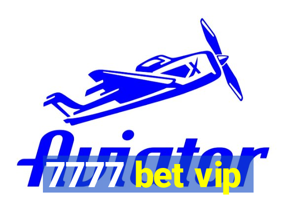 7777 bet vip