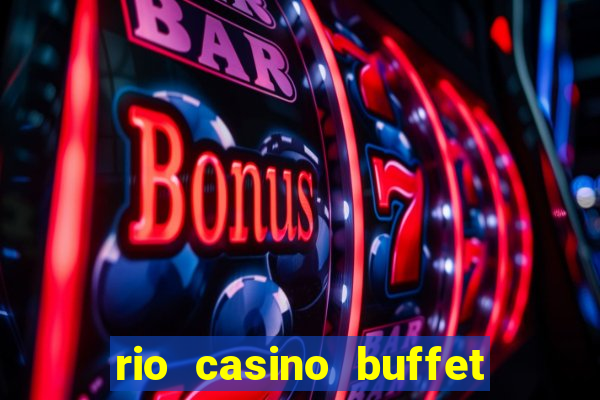 rio casino buffet las vegas