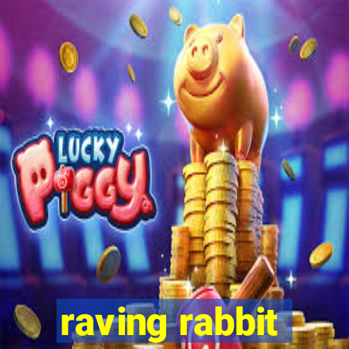 raving rabbit