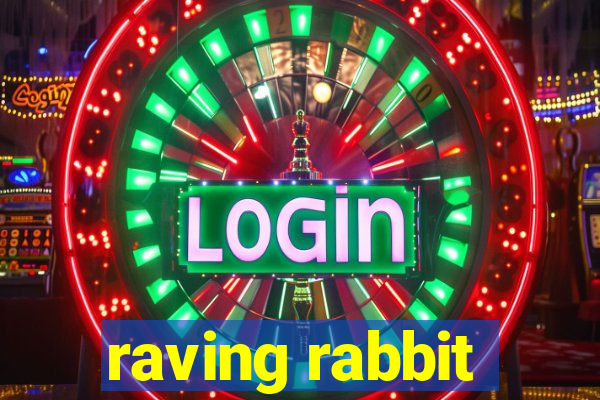 raving rabbit