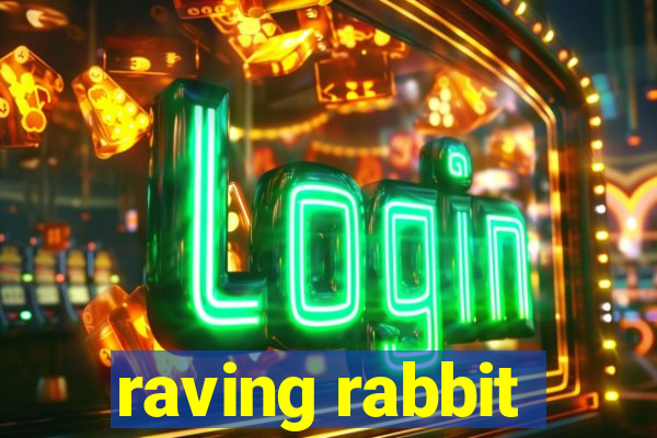 raving rabbit