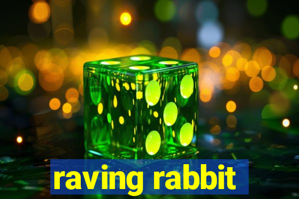 raving rabbit