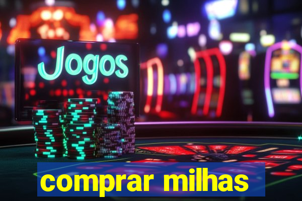 comprar milhas