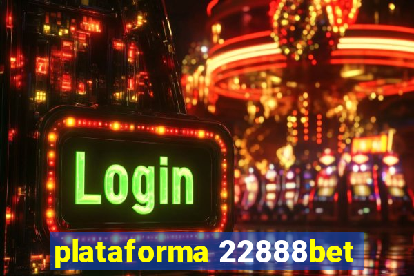 plataforma 22888bet