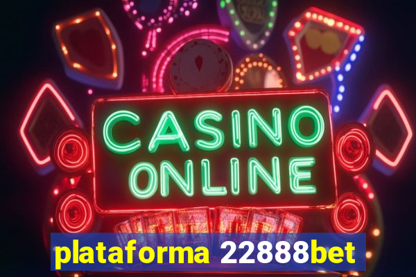 plataforma 22888bet