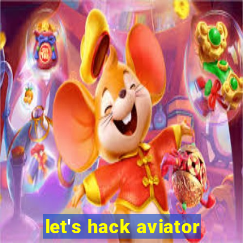 let's hack aviator