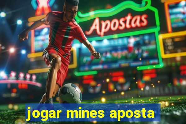 jogar mines aposta