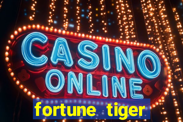 fortune tiger quanto vale cada figura