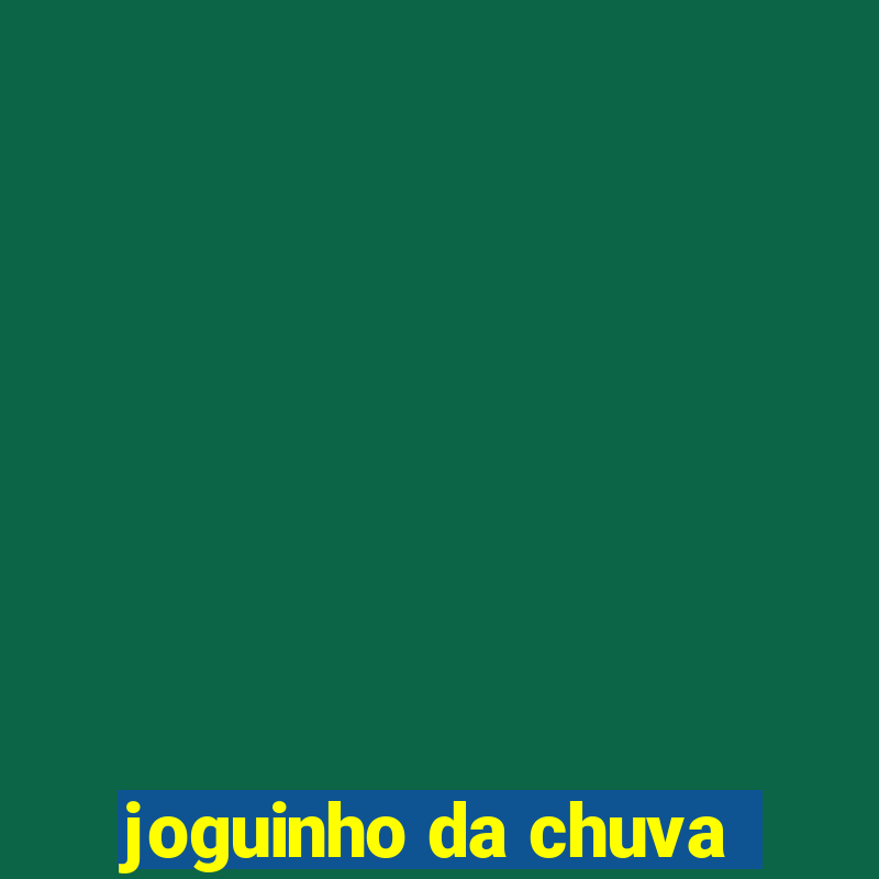 joguinho da chuva