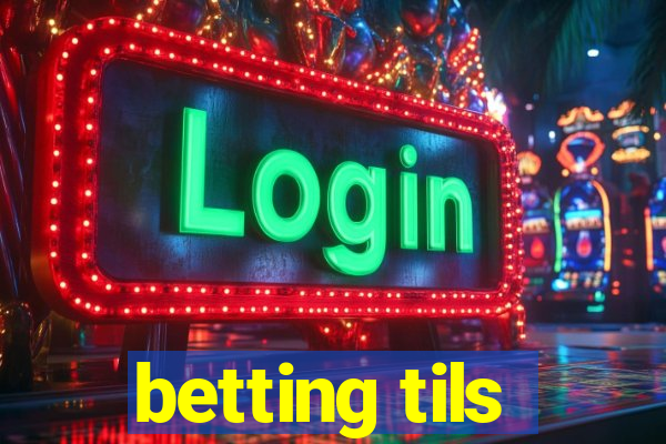 betting tils