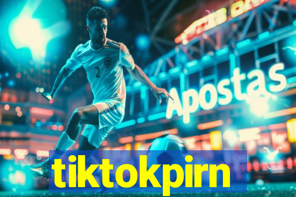 tiktokpirn