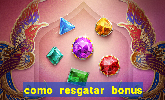 como resgatar bonus vai de bet