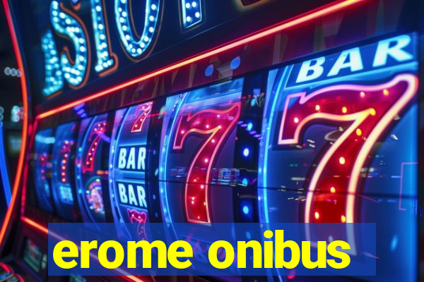 erome onibus