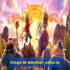 bingo in windsor ontario