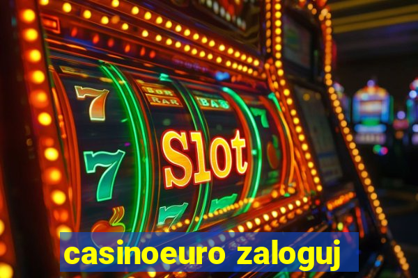 casinoeuro zaloguj