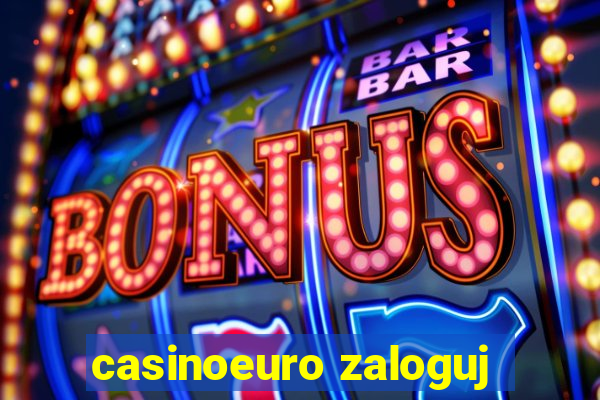 casinoeuro zaloguj