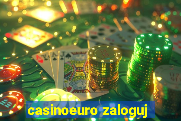 casinoeuro zaloguj